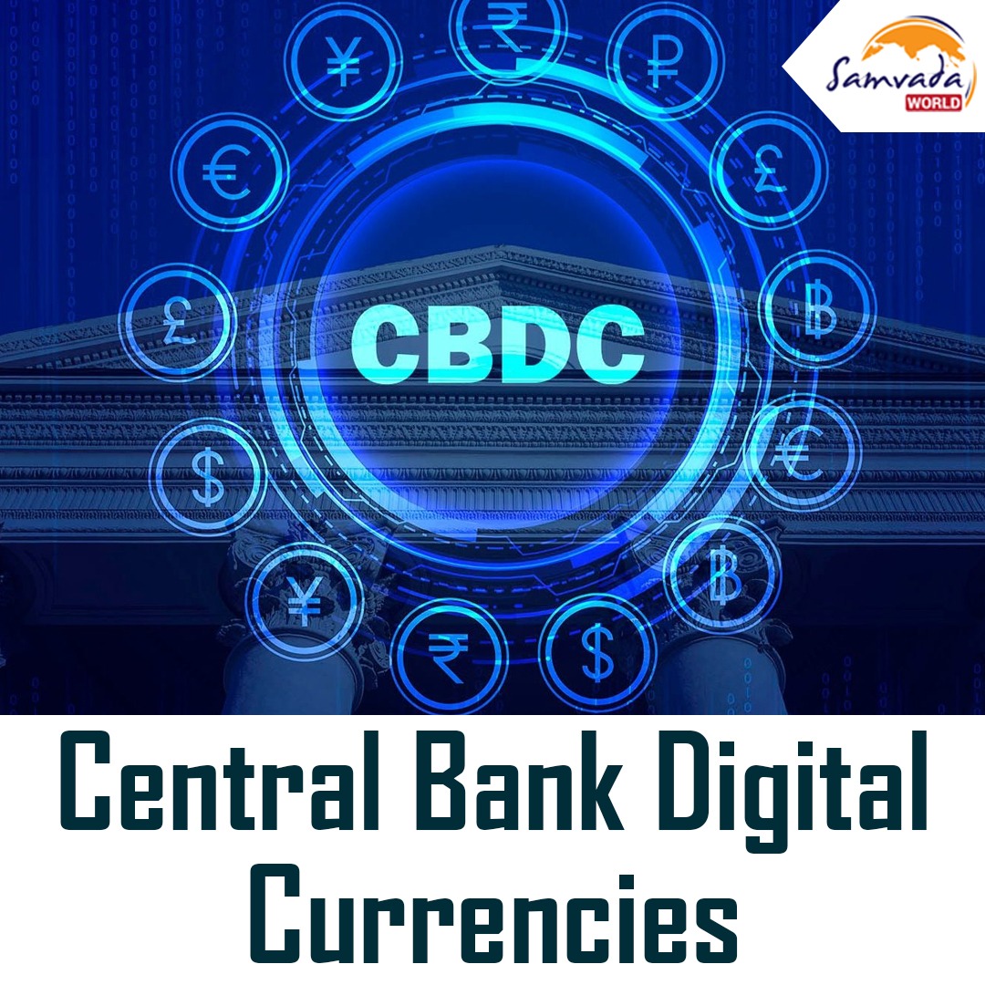 The Why And How Of Central Bank Digital Currencies Samvada World