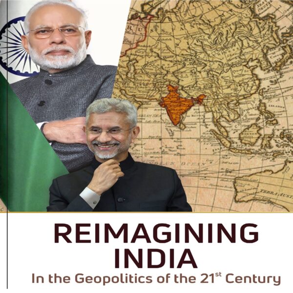 Reimagining India – In the Geopolitics of the 21st Century